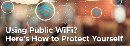 Using Public WiFi? Here’s How to Protect Yourself